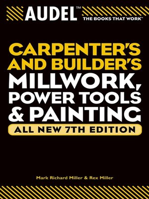 cover image of Audel Carpenter's and Builder's Millwork, Power Tools, and Painting